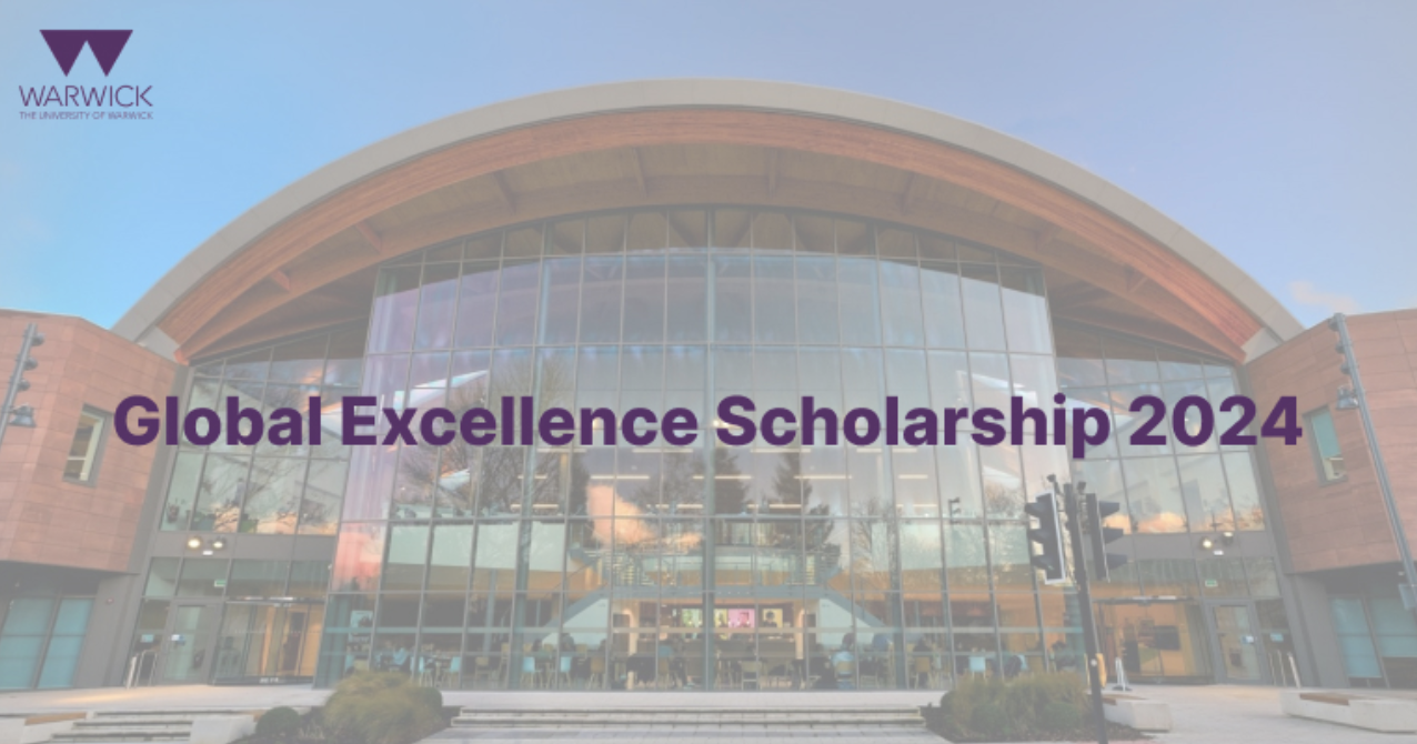 Warwick Global Excellence Scholarship 2024
