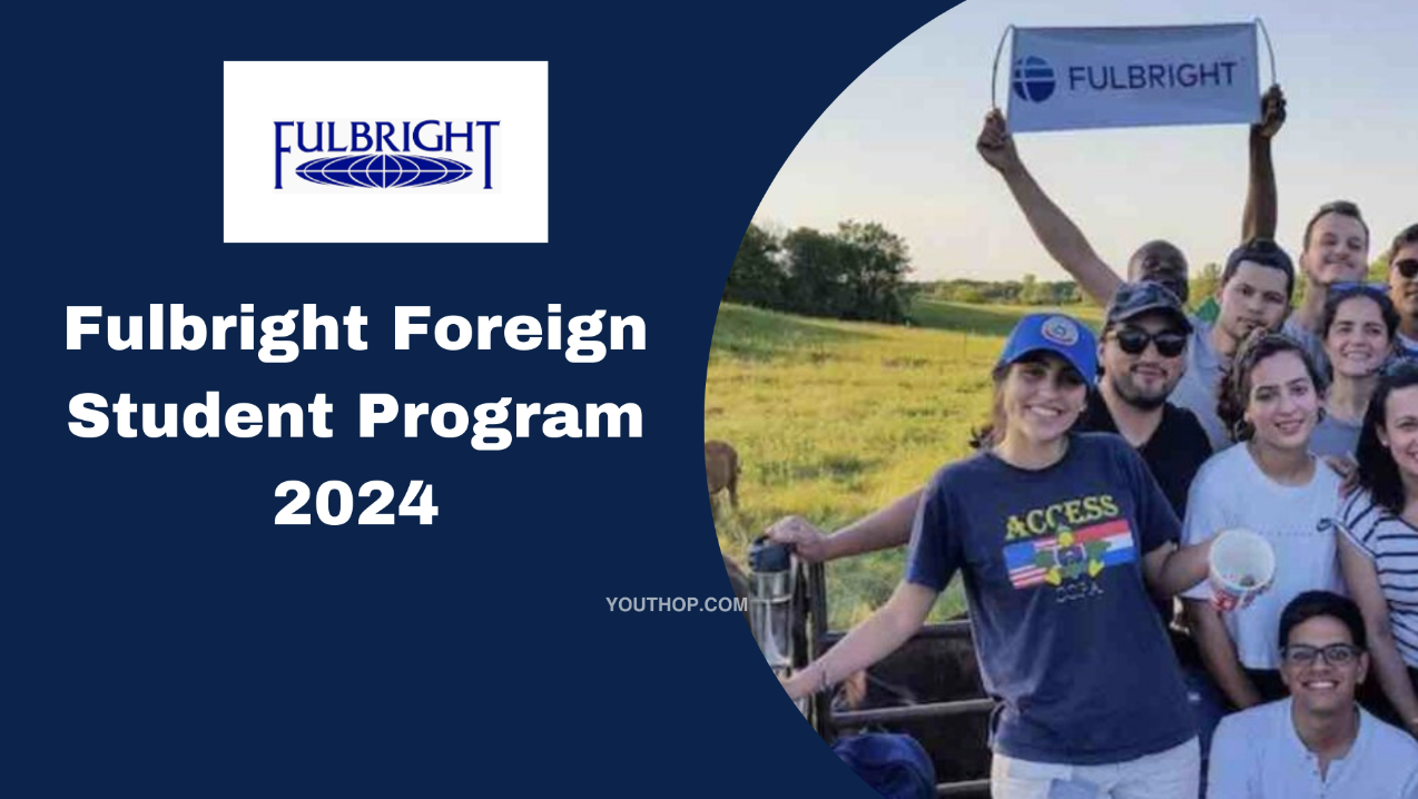 Fulbright Foreign Student Program 2024