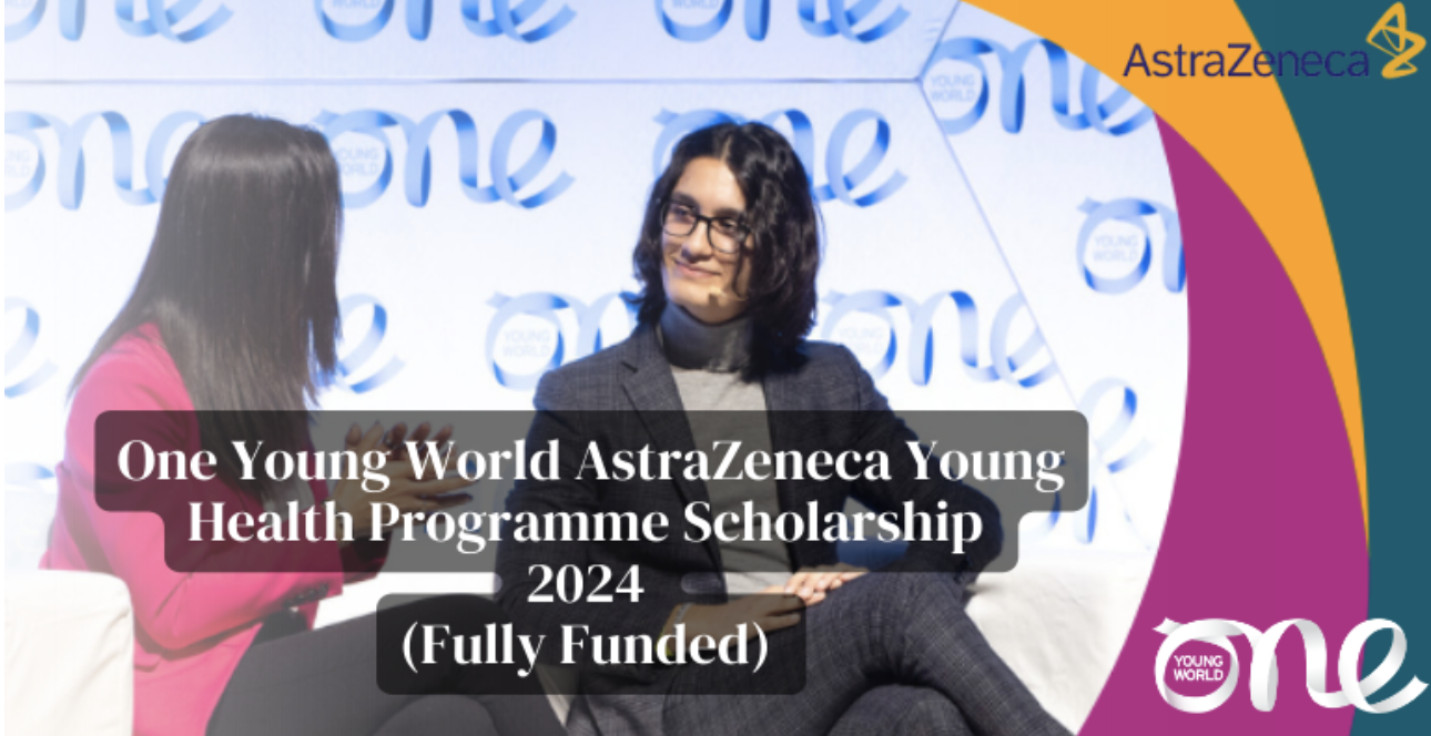One Young World AstraZeneca Young Health Programme Scholarship 2024 (Fully Funded)